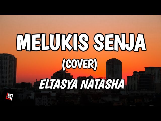 Melukis Senja - Budi Doremi (Lyrics) Cover Eltasya Natasha class=