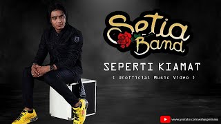 Setia Band - Seperti Kiamat (Unofficial )