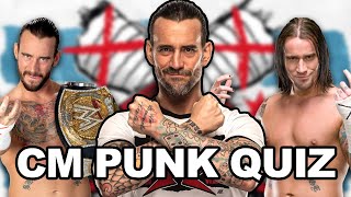 THE CM PUNK QUIZ!