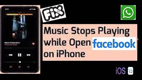 How to Fix Music Stops Playing while Open Facebook on iPhone in iOS 15
