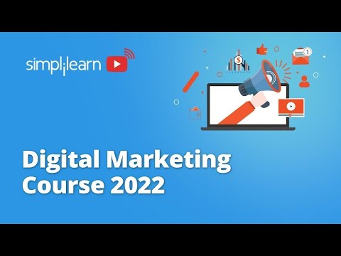 Digital Marketing Full Course 2022 | Digital Marketing Course | Digital Marketing | Simplilearn - Digital Marketing Full Course 2022 | Digital Marketing Course | Digital Marketing | Simplilearn