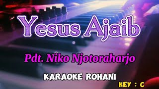 Download Lagu YESUS AJAIB | Karaoke Rohani Kristen | Pdt. Ir Niko Njotoraharjo | Key : C MP3 Download Lagu YESUS AJAIB | Karaoke Rohani Kristen | Pdt. Ir Niko Njotoraharjo | Key : C MP3