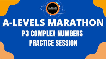 P3 COMPLEX NUMBERS PRACTICE SESSION