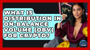 What Is Distribution In On-Balance Volume (OBV) For Crypto? - Crypto Trading Strategists