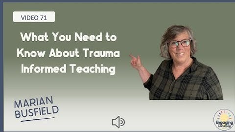 Introduction to Trauma-Informed Teaching Strategies #traumainformedteaching
