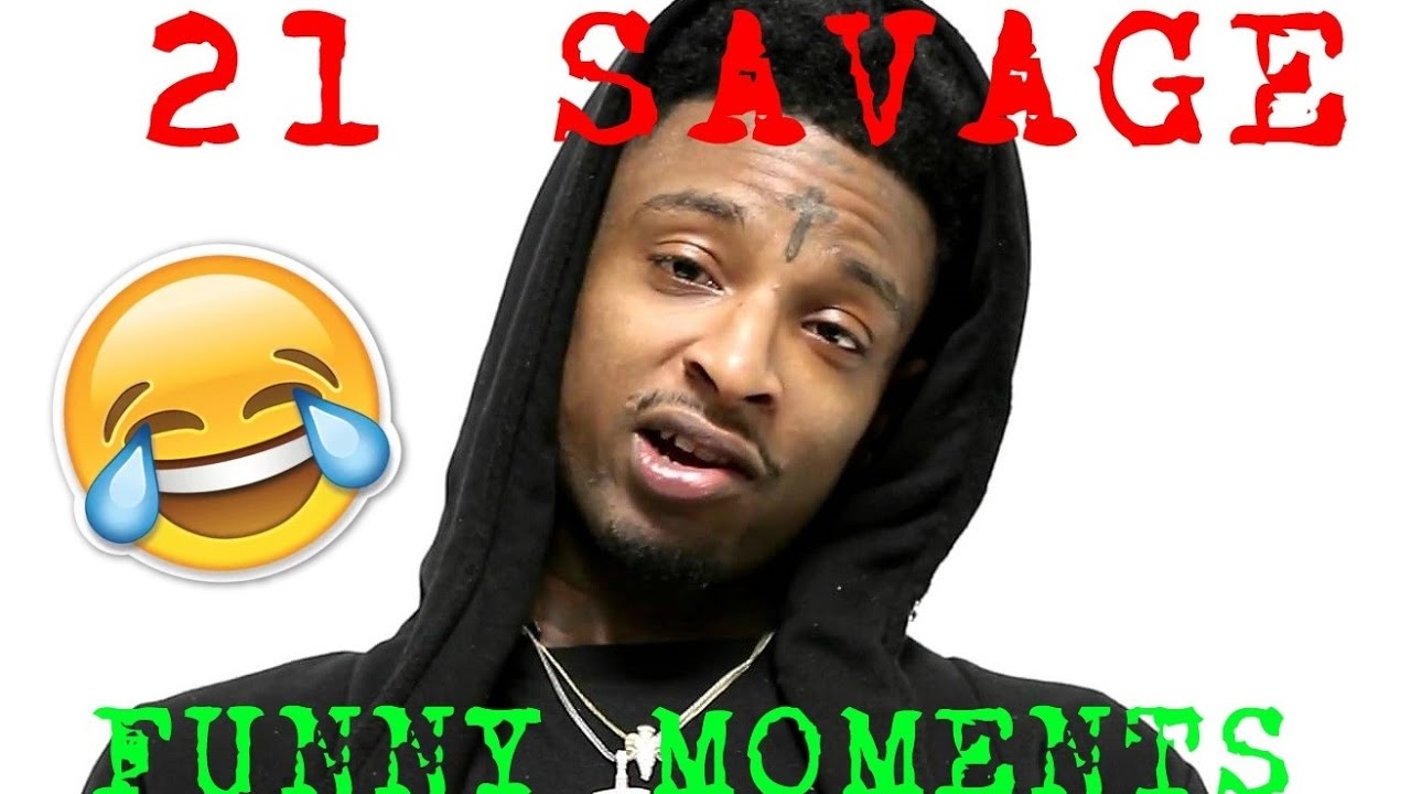 21 Savage FUNNY MOMENTS (Best Mashup) 2017 - YouTube