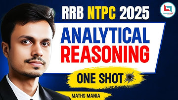 COMPLETE ANALYTICAL REASONING | ONE SHOT | RRB NTPC 2025 EXAMS | MATHS MANIA