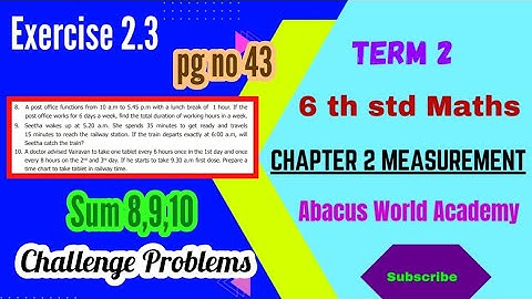 6th Maths-Term 2 (chapter 2)Measurement- Exercise 2.3 sum 8,9,10 - pg no 43 challenge problems