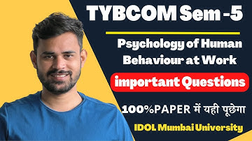 Psychology of Human Behaviour at Work Semester 5 important questions IDOL Mumbai university
