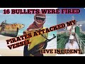 How somali pirates attack my ship 16 bullets fired bab el mandeb