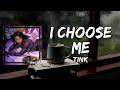Tink - I Choose Me (Lyrics)