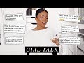 GIRL TALK | love, fake friends, periods & more.