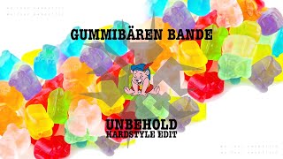 Gummibärenbande (Unbehold | Hardstyle Edit)