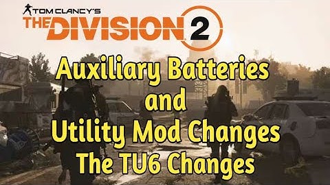 The Division 2 - TU6 Changes to Utility Mods and Auxiliary Batteries