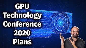 GPU Technology Conference (GTC) 2020 Plans