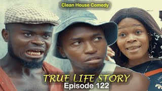 True Life Story [Clean House Comedy] Episode 122