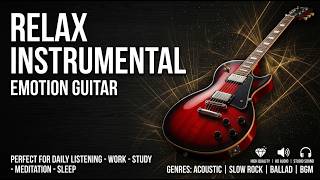 Emotional Guitar – Best Relaxing Slow Rock Ballad Instrumental