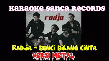 KARAOKE SANCA RECORDS - BENCI BILANG CINTA (VERSI METAL)