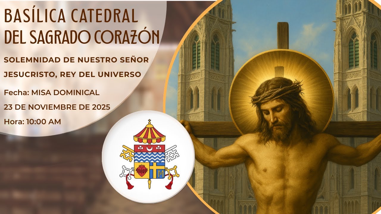 Solemnidad de Nuestro Señor Jesucristo, Rey del Universo | Misa ...