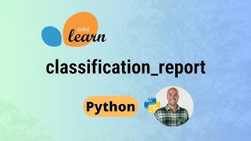 CLASSIFICATION REPORT with Scikit-Learn (Python) - sklearn.metrics.classification_report