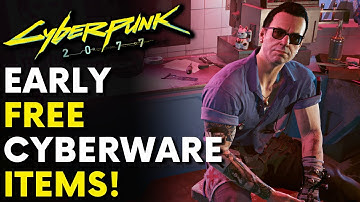 Cyberpunk 2077 - Early Free Cyberware Items! | Patch 1.5 | Locations & Guide (Update)
