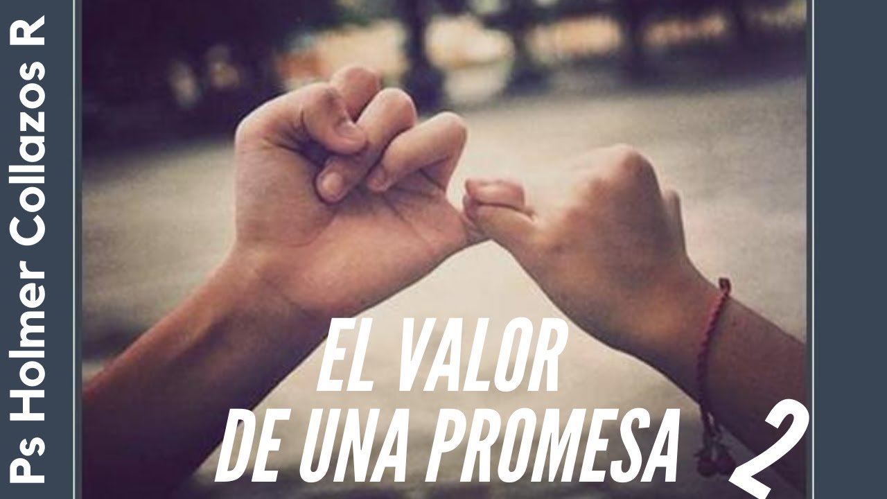 EL VALOR DE UNA PROMESA P 2 - YouTube