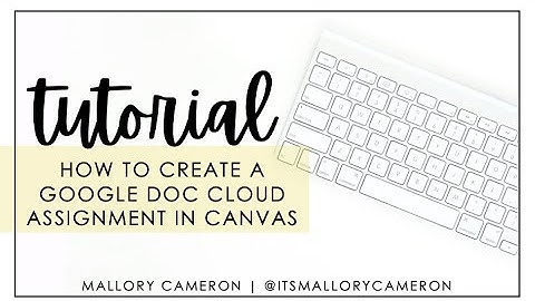 How to Create a Google Doc Cloud Assignment in Canvas | Tutorial