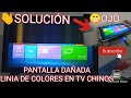 REPARACIÓN DE PANTALLA DAÑADA EN TV CHINO Y LINIA DE COLORES 🤔SOLUCIÓN 100%