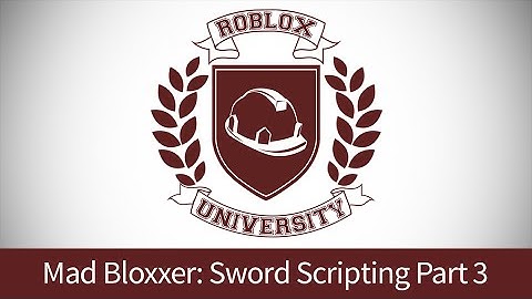 Mad Bloxxer 7: Script the Sword, Pt. 3 (ROBLOX U Tutorial)