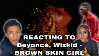 Beyoncé, Wizkid - BROWN SKIN GIRL  (Official Video) [REACTION]