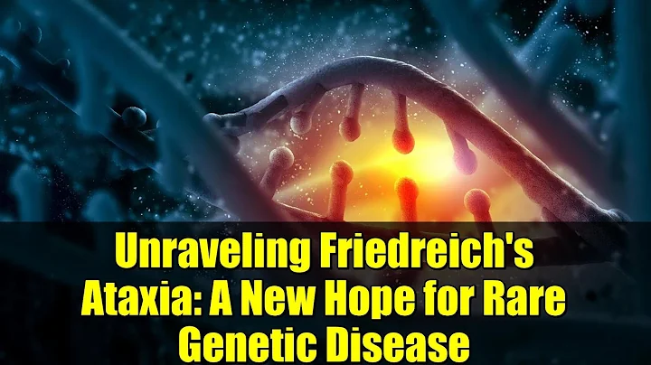 Unraveling Friedreich's Ataxia: A New Hope for Rare Genetic Disease