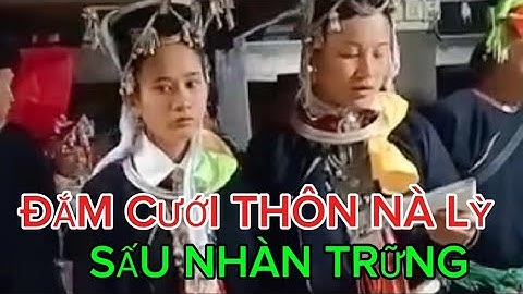 Lễ đám cưới thôn nà lỳ yên cường bắc Mê sấu nhàn trững mười các bạn đón xem