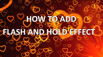 How To Add Flash And Hold Effect On Wondershare - Wondershare Filmora 7.5.0 Tutorial