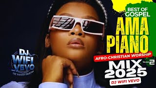 Amapiano Gospel 02  Dj Wifi Vevo no Turning Backgaise Babatim Godfreyrotimikeysprinx 2025 Mix