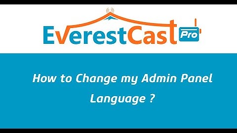How to Change my Admin Panel Language (Everest Cast Pro) ?
