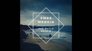 Emre Mersin - Her Mutlu Resmin (Official Music)