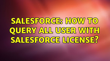 Salesforce: How to query all user with salesforce license? (2 Solutions!!)