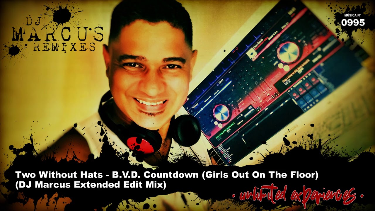 Watch Two Without Hats - B.V.D. Countdown (Girls Out On The Floor) (DJ Marcus Extended Edit Mix) on YouTube Watch Two Without Hats - B.V.D. Countdown (Girls Out On The Floor) (DJ Marcus Extended Edit Mix) on YouTube