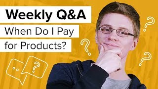 Do I pay for products before selling when dropshipping?