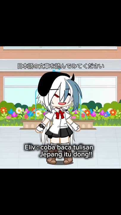 Ketika si pick me ngaku ngaku bisa bahasa jepang😒 || ib : trend || #gacha