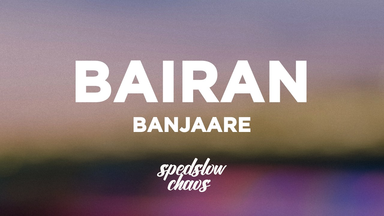 Banjaare - Bairan (Lyrics)