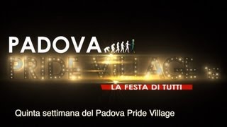 Quinta settimana del Padova Pride Village 2013