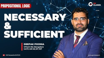 Lecture 12 - Necessary & Sufficient Conditions | Implication Operator - Propositional Logic