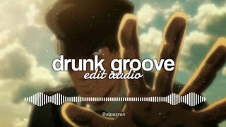 « drunk groove » maruv & boosin || edit audio.