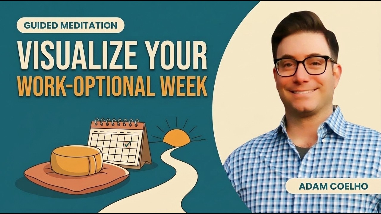 Visualize Your Ideal Week Before You Reach FI - Guided Meditation