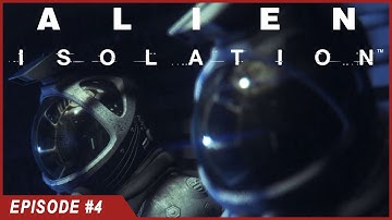 Alien: Isolation - Gameplay - Part 4 - (Playthrough / Walkthrough)