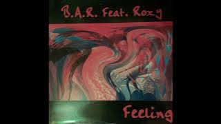 B.A.R. feat Roxy - feeling (club edit)  1995