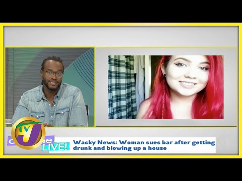 Wacky News: Woman Sues Bar after Getting Drunk and Blowing up a House | TVJ Daytime Live