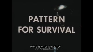 1951 ATOMIC ATTACK CIVIL DEFENSE FILM  "PATTERN FOR SURVIVAL"  31574