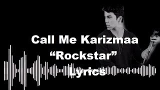 Call Me Karizmaa  “Rockstar”  Lyrics chords